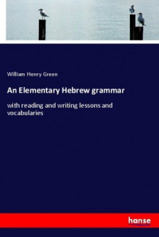 Carte An Elementary Hebrew grammar William Henry Green