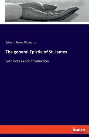 Książka general Epistle of St. James Edward Hayes Plumptre