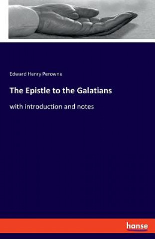 Carte Epistle to the Galatians Edward Henry Perowne