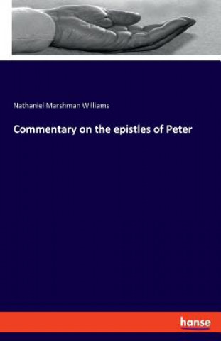 Książka Commentary on the epistles of Peter Nathaniel Marshman Williams