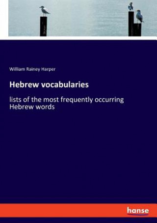 Kniha Hebrew vocabularies William Rainey Harper