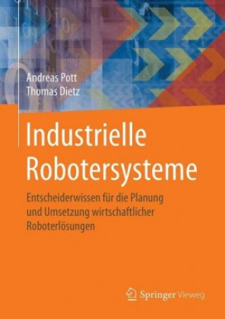 Kniha Industrielle Robotersysteme Thomas Dietz