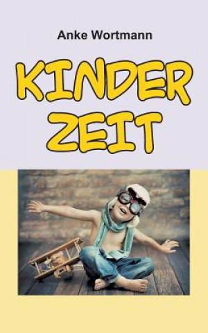 Knjiga Kinderzeit Anke Wortmann