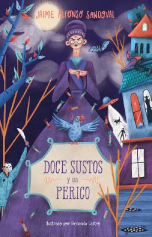 Kniha Doce Sustos Y Un Perico / Twelve Scares and a Parakeet Jaime Alfonso Sandoval