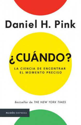 Libro ?Cuándo?: La Ciencia de Encontrar Elmomento Preciso Daniel H. Pink