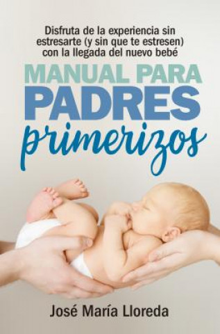 Carte Manual Para Padres Primerizos Jose Maria Lloreda Garcia