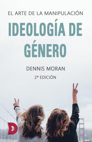 Kniha Ideología de género DENNIS MORAN
