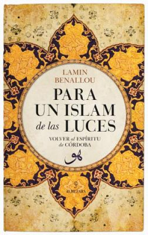 Книга Para Un Islam de Las Luces. Volver Al Espiritu de Cordoba Lamin Benallou