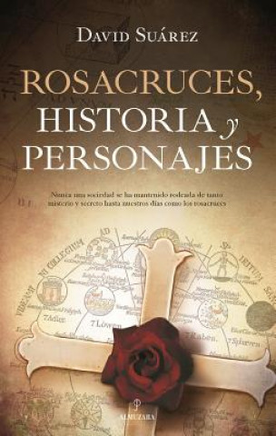 Carte Rosacruces. Historia Y Personajes David de Jesus Suarez