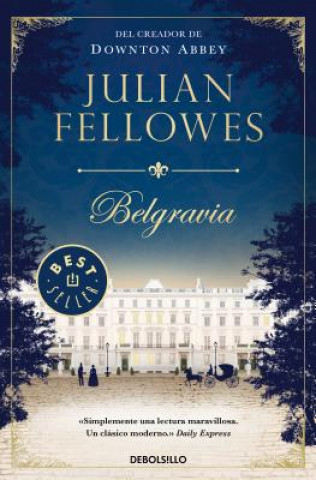 Könyv Belgravia / Julian Fellowe's Belgravia Julian Fellowes
