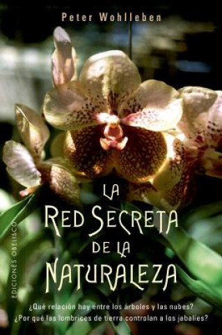 Könyv Red Secreta de la Naturaleza, La Peter Wohlleben