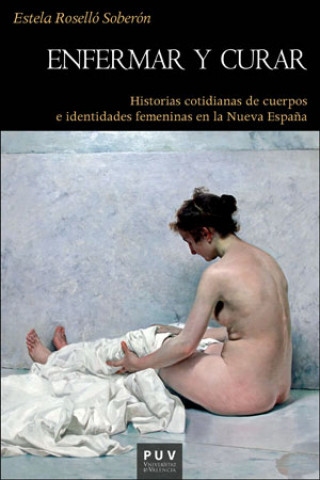 Knjiga ENFERMAR Y CURAR ESTELA ROSELLO SOBERON