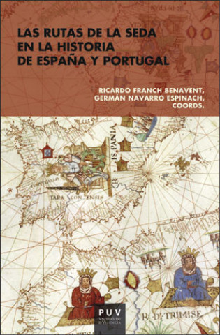 Carte LAS RUTAS DE LA SEDA EN LA HISTORIA DE ESPAÑA Y PORTUGAL 