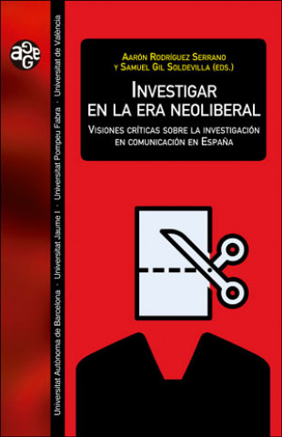 Könyv INVESTIGAR EN LA ERA NEOLIBERAL AARON RODRIGUEZ