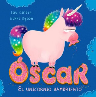 Kniha Oscar. El Unicornio Hambriento Lou Carter