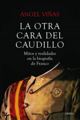 Kniha LA OTRA CARA DEL CAUDILLO ANGEL VIÑAS