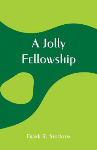 Книга Jolly Fellowship Frank R. Stockton