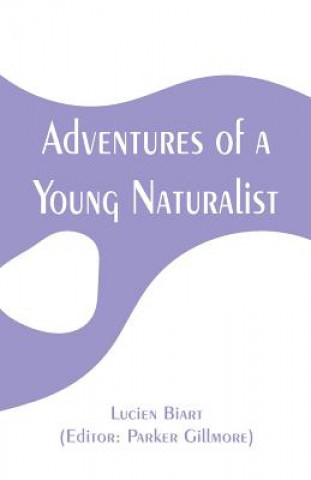 Carte Adventures of a Young Naturalist Lucien Biart