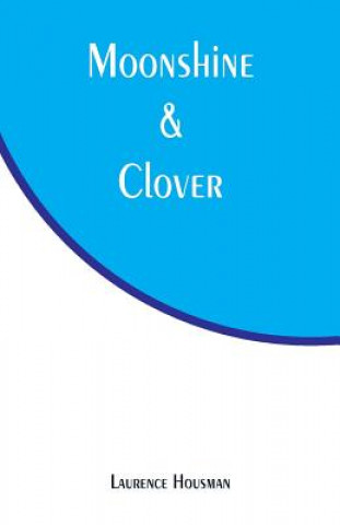 Libro Moonshine & Clover Laurence Housman