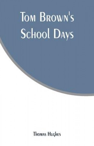 Knjiga Tom Brown's School Days Thomas Hughes