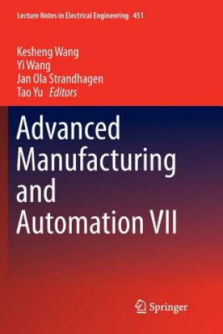 Kniha Advanced Manufacturing and Automation VII Kesheng Wang