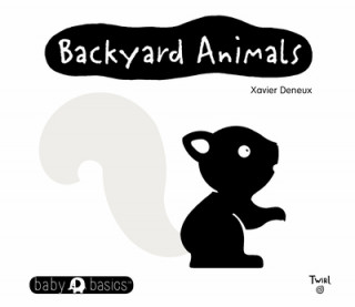 Könyv Baby Basics: Backyard Animals Xavier Deneux
