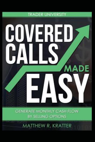 Kniha Covered Calls Made Easy Matthew R Kratter