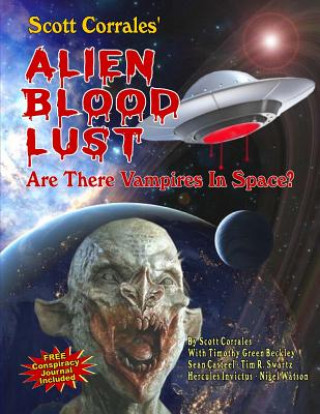 Książka Alien Blood Lust: Are There Vampires in Space? Scott Corrales