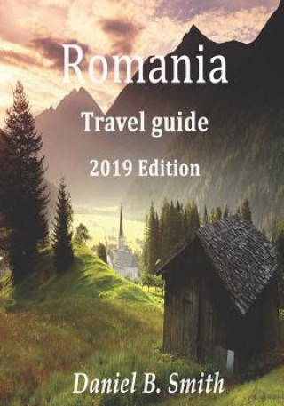Book Romania Travel Guide 2019 Edition Daniel B Smith