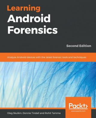 Kniha Learning Android Forensics Oleg Skulkin