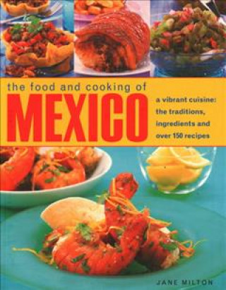 Knjiga Mexico, The Food and Cooking of Jane Milton