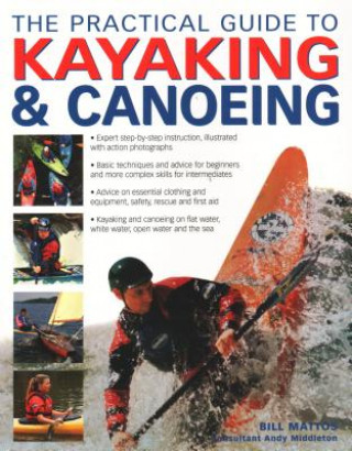 Carte Practical Guide to Kayaking and Canoeing Bill Mattos