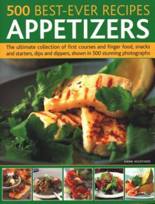 Kniha 500 Best-Ever Recipes: Appetizers Anne Hildyard