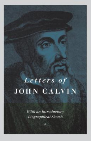 Carte Letters of John Calvin John Calvin