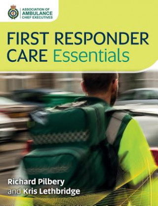 Kniha First Responder Care Essentials Kris Lethbridge