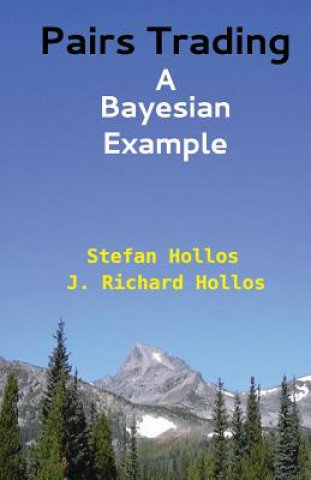 Carte Pairs Trading: A Bayesian Example Stefan Hollos