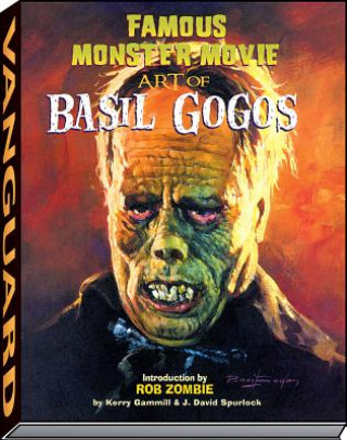 Book Famous Monster Movie Art of Basil Gogos Kerry Gammill