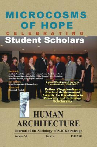 Knjiga Microcosms of Hope: Celebrating Student Scholars (&#8232;&#8232;Award-Winning and Honoree Contributions, 2006-2007, &#8232;Esther Kingston Mohammad H Tamdgidi