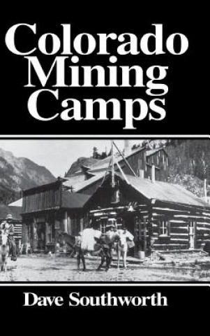 Książka Colorado Mining Camps Dave Southworth