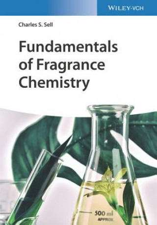 Kniha Fundamentals of Fragrance Chemistry Charles S. Sell