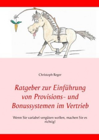 Kniha Ratgeber zur Einführung von Provisions- und Bonussystemen im Vertrieb Christoph Reger
