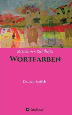 Knjiga Farbenworte Motschi von Richthofen