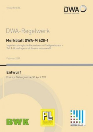 Carte Merkblatt DWA-M 620-1 Ingenieurbiologische Bauweisen an Fließgewässern - Teil: Grundlagen und Bauweisenauswahl (Entwurf) Abwasser und Abfall (DWA) Deutsche Vereinigung für Wasserwirtschaft