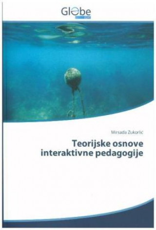 Kniha Teorijske osnove interaktivne pedagogije Mirsada Zukorlic