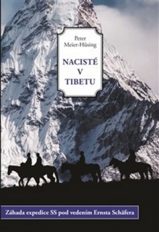 Książka Nacisté v Tibetu Peter Meier-Hüsing