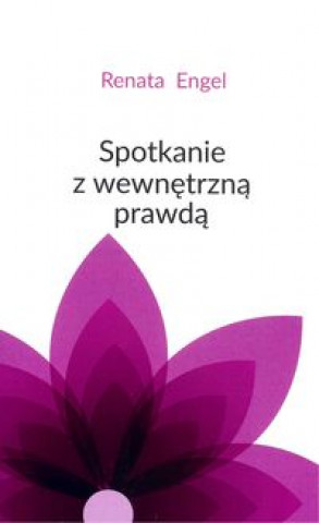 Book Spotkanie z wewnetrzna prawda Renata Engel