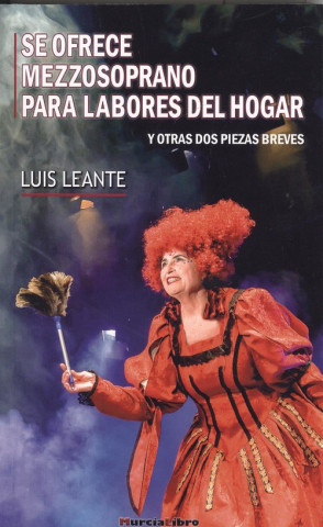 Book SE OFRECE MEZZOSOPRANO PARA LABORES DEL HOGAR Y OTRAS DOS PIEZAS BREVES LUIS LEANTE