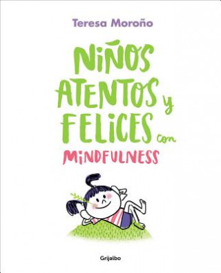Könyv NIÑOS ATENTOS Y FELICES CON MINDFULNESS TERESA MOROÑO