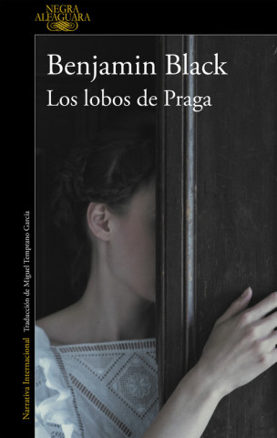 Kniha LOS LOBOS DE PRAGA BENJAMIN BLACK