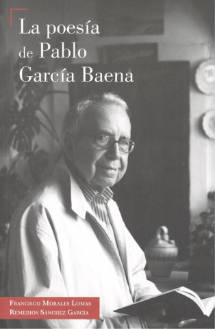 Buch LA POESÍA DE PABLO GARCÍA BAENA FRANCISCO MORALES LOMAS